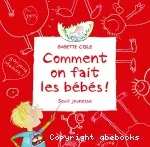 Comment on fait les bébés !