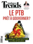 Trends-Tendances, 42e année, n°47 - 23 novembre 2017 - Le PTB prêt à gouverner ?