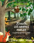 Écoute les arbres parler