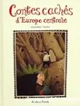 Contes cachés d'Europe centrale