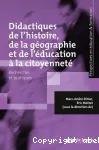 Didactiques de l'histoire, de la géographie et de l'éducation à la citoyenneté : recherches et pratiques