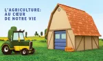 L'agriculture : au coeur de notre vie