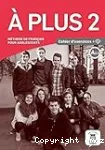 A plus 2. A2.1. Cahier d'exercices