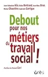 Debout pour nos métiers du travail social !