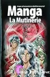 Manga. La Bible Manga, Volume 1 : La Mutinerie