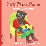 Petit Ours brun. Petit Ours brun aime sa maman