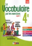 Le vocabulaire par les exercices. 4e, cycle 4