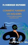 Comment naissent les maladies