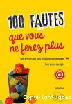 100 fautes que vous ne ferez plus