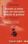 Attendre un enfant après une interruption médicale de grossesse