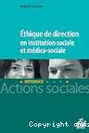 Éthique de direction en institution sociale et médico-sociale