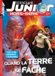 Science et vie junior : Hors série, HS, N° 74 - Octobre 2008 - Quand la terre se fâche