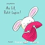 Au lit, petit lapin !