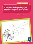 S'inspirer de la pédagogie Montessori pour faire classe