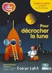 Pour décrocher la lune