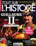 Tout sur l'histoire, N° 25 - Juillet - Août 2018 - Guillaume II, le kaiser s'en va en guerre !