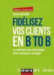 Fidélisez vos clients en B to B