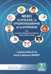 Merci la dyslexie, la dysorthographie et la dysphasie