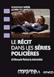 Le récit dans les séries policières