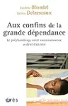 Aux confins de la grande dépendance