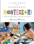 Le guide Hachette de la pédagogie Montessori