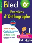 Le Bled. 6e. Exercices d'orthographe