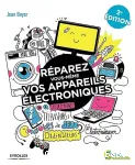 Réparez vous-même vos appareils électroniques