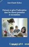 Prévenir et gérer l'indiscipline dans les classes primaires et secondaires