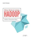 Maîtriser l’utilisation des technologies Hadoop