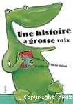 Une histoire à grosse voix