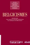 Belgicismes : Inventaire des particularités lexicales du français en Belgique