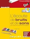 L'écoute de bruits et de sons pour l'éveil de la conscience phonologique