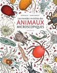 Les mondes invisible des animaux microscopiques