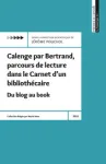 Calenge par Bertrand, parcours de lecture dans le carnet d'un bibliothécaire