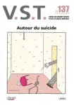 VST - Vie sociale et traitements, N°137 - 1er trimestre 2018 - Autour du suicide