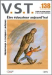 VST - Vie sociale et traitements, N°138 - 2ème trimestre 2018 - Être éducateur aujourd'hui