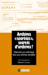 Archives "secrètes", secrets d'archives ?
