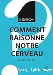 Comment raisonne notre cerveau