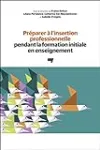 Préparer à l'insertion professionnelle pendant la formation initiale en enseignement