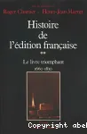 Histoire de l'édition française, [2]. Le livre triomphant