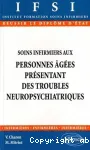 Soins infirmiers aux personnes âgées présentant des troubles neuropsychiatriques