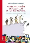 Fumée, poussière et pollution et toi dans tout cela ?