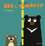 Bob & Marley, 5. La frontière