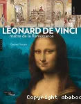 Léonard de Vinci, maître de la Renaissance