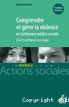 Comprendre et gérer la violence en institution médico-sociale