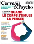 Cerveau & psycho, N°113 - septembre 2019 - Quand le corps stimule la pensée