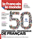 Le français dans le monde, N° 424 - Juillet - Août 2019 - Profession : professeur de Français