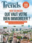 Trends-Tendances, 44e année, septembre 2019 - Septembre 2019 - Neuf ou ancien, que vaut votre bien immobilier ?