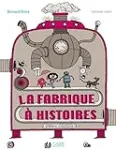 La fabrique à histoires