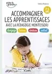 Accompagner les apprentissages avec la pédagogie Montessori